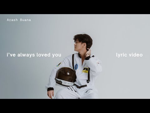 Arash Buana - i've always loved you (Official Lyric Video)
