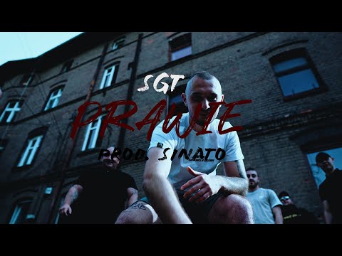 sgt - PRAWIE prod. Sinato (official video)