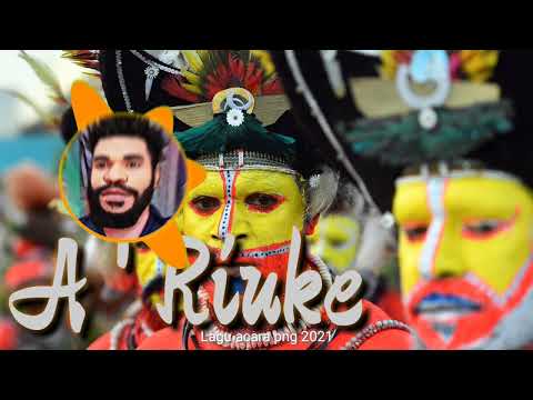 📢🌴||A'RIUKE||LAGU ACARA PNG TERBARU2021/2022🌴