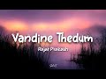 Vandine Thedum Lyrics Rajat Prakash Othalanga Thuruthu Reels Trending Song