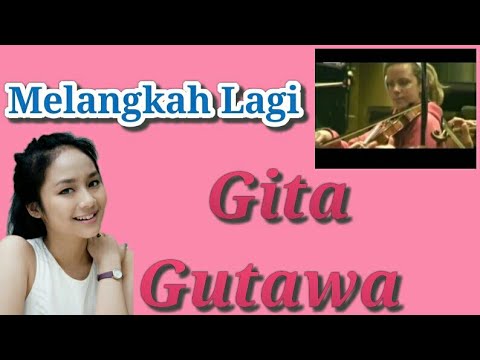 Gita Gutawa - Melangkah Lagi lyrics