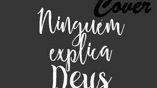 Ninguém Explica Deus - Preto no Branco (Cover)