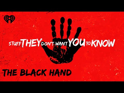 CLASSIC: What was the Black Hand? | STUFF THEY DON'T WANT YOU TO KNOW