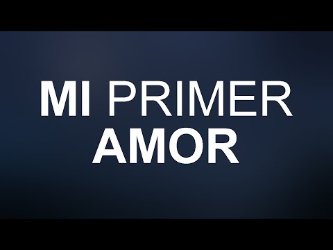 Mi Primer Amor -Meu Primeiro Amor- IURD Letra/Musica