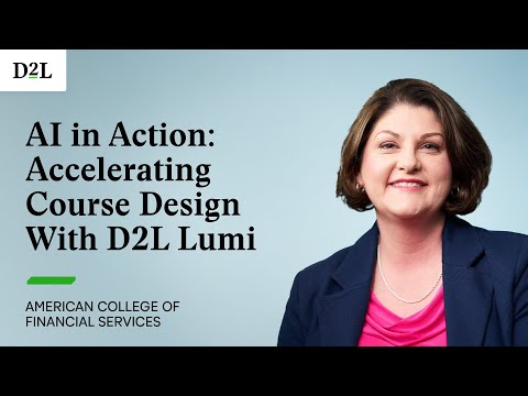 AI in Action: Accelerating Course Design With D2L Lumi | American College of Financial Services