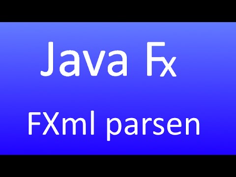 JavaFX [37] - FXml - FXml Parsen