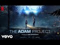 Rob Simonsen - The Adam Project | The Adam Project (Soundtrack from the Netflix Film)