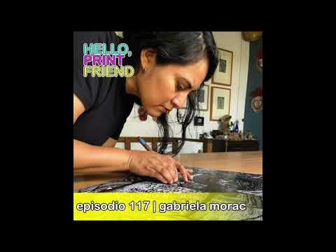 Episodio 117: Gabriela Morac | Hello, Print Friend