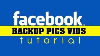 Backup Facebook photos, videos, and text (save your Profile Content)