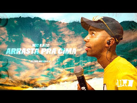 Mc Liro - Arrasta pra cima (Prod. DJ Thi Marquez) | MC LIRO