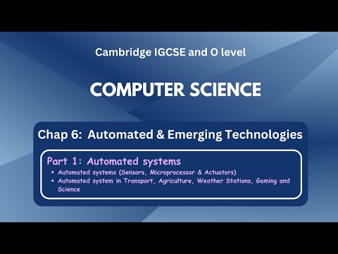 IGCSE Computer Science - Automated & Emerging Technologies: Automated systems - C6