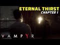 Eternal Thirst, Chapter 1 | Speak with Locals & Track the Killer | Vampyr - Gameplay