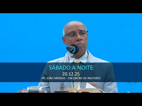 20.12.2025 - Sábado - Encontro de Pastores - Pr. João Mendes