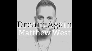 Dream Again | Matthew West (lyric)