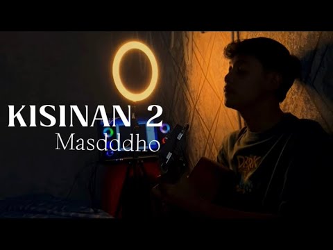 Kisinan 2 - Masdddho (Cover By Panjiahriff)