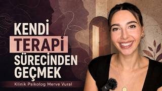 KENDİ TERAPİ SÜRECİNDEN GEÇMEK NE DEMEK?