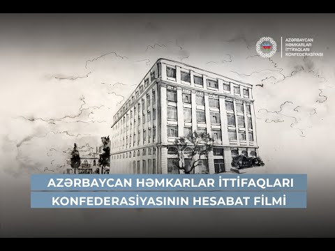 Azərbaycan Həmkarlar İttifaqları Konfederasiyasının Hesabat Filmi