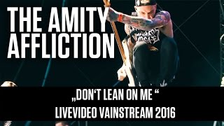 The Amity Affliction | Don&#39;t Lean On Me | Official Livevideo Vainstream 2016