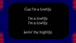 Kid Rock - Lowlife (Living the Highlife) with Lyrics.wmv