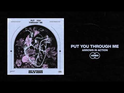 Arrows in Action - Put You Through Me (Official Audio)