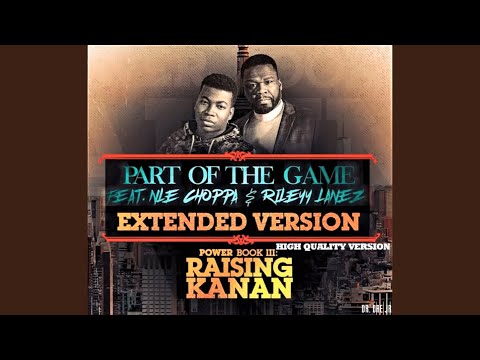 50 Cent | Part Of The Game Ft. NLE Choppa & Rileyy Lanez (Extended Version) [HQ] | Dr. Dre Jr