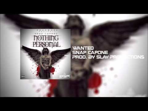 Snap Capone - Wanted Prod. By Slay Productions