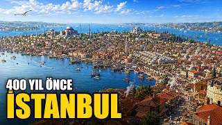 Osmanlı İstanbul'unda Bir Gün _ 400 Yıl Önce Sabahtan Akşama