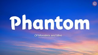 Of Monsters and Men - Phantom ( Lyrics )