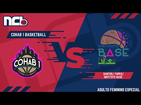 COHAB 1 BASKETBALL X SANTOS/FUPES/INSTITUTO BASE - NCB ADULTO FEMININO ESPECIAL