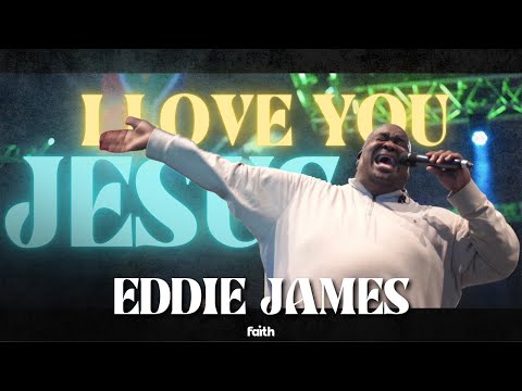 I Love You Jesus (Official Music Video) Eddie James | MyFaithTV