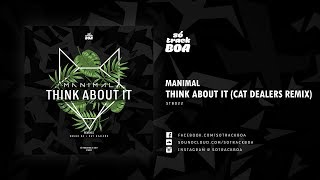 Manimal - Think About It (Cat Dealers Remix)