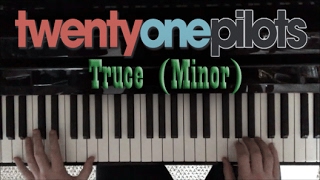 Truce (Minor) - Full twenty one pilots Piano Cover