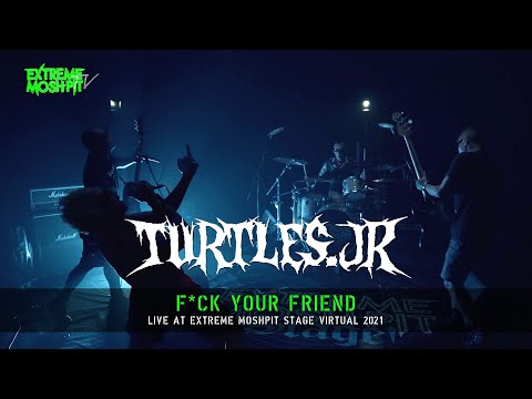 Turtles Jr - F*ck Your Friend (Live at Extreme Moshpit "Stage!" Virtual #1)