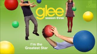 I&#39;m the Greatest Star | Glee [HD FULL STUDIO]