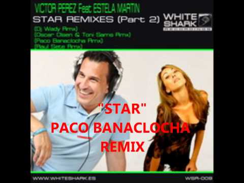 VICTOR PEREZ feat ESTELA MARTIN Star (Paco Banaclocha remix)