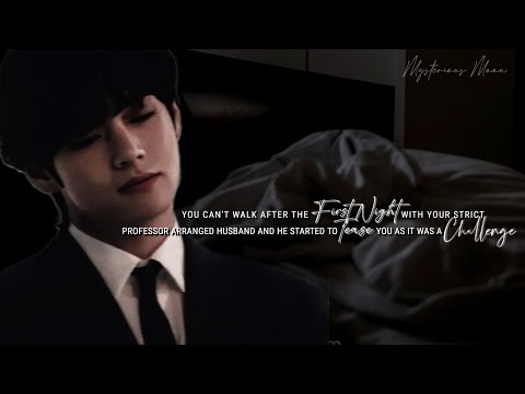 You can't walk after FIRST NIGHT with your Strict Professor Husband and he started to TEASE you #bts