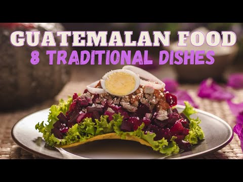Guatemalan Food – What Is It, History & 8 Traditional Dishes