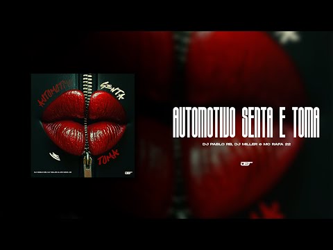 AUTOMOTIVO SENTA E TOMA (DJ PABLO RB, DJ MILLER, MC RAFA 22)