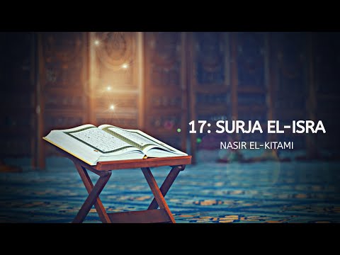 17: SURJA EL-ISRA | Nasir el-Kitami