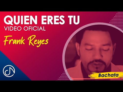 Quién ERES Tú 😟 - Frank Reyes [Video Oficial]