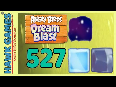 Angry Birds Dream Blast Level 527 - Walkthrough, No Boosters