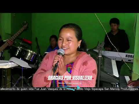 Canto por la hermana Nicol Lopez Desde Aldea Pueblo Viejo Sipacapa San Marcos
