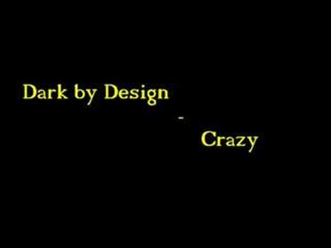Dark by Design - Crazy