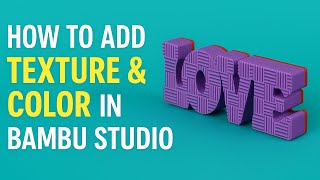 How to Add Texture and Color to 3D Models in Bambu Studio
