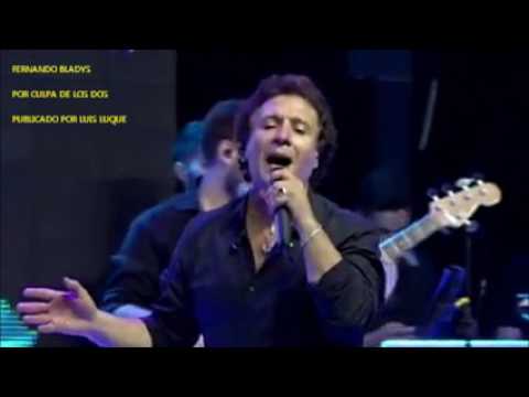 FERNANDO BLADYS POR CULPA DE LOS DOS