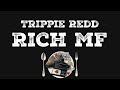 Trippie Redd Rich MF Lyric Video