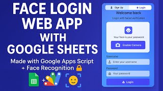 Google Sheets + Apps Script: Face Login & Signup System | D5