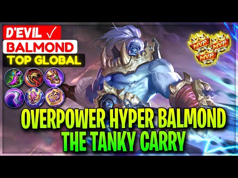 Overpower Hyper Balmond, The Tanky Carry - Top Global Balmond D'evil ✓ - Mobile Legends