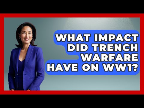 What Impact Did Trench Warfare Have on WW1? - Military History HQ