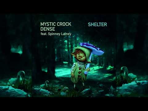 Mystic Crock & Dense (feat. Spinney Lainey) - Shelter [Full EP]